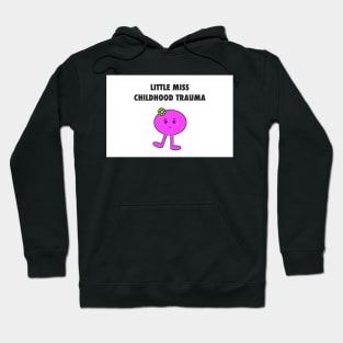 Little Miss Childhood Trauma Hoodie